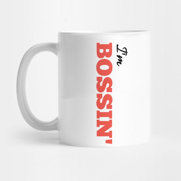 I'm BOSSIN' by Salaar Design Hub